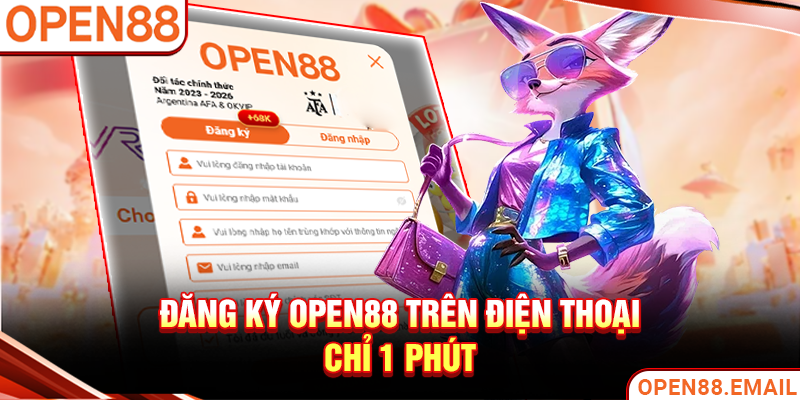 Đăng ký OPEN88 trên điện thoại chỉ 1 phút