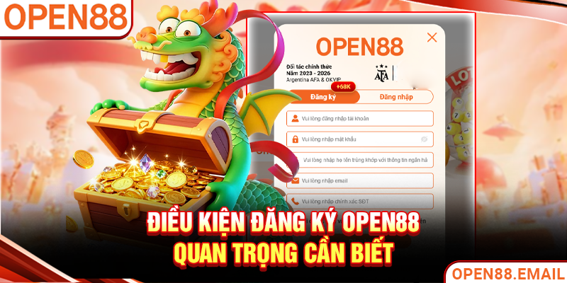 Điều kiện đăng ký OPEN88 quan trọng cần biết