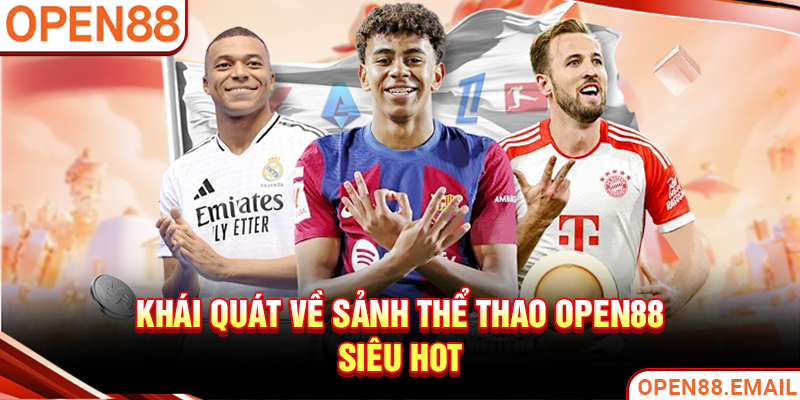 Khái quát về sảnh Thể thao OPEN88 siêu hot