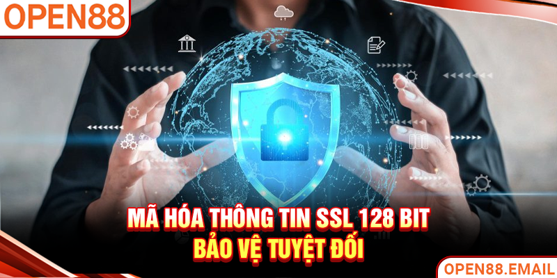 Mã hóa thông tin SSL 128 bit, bảo vệ tuyệt đối